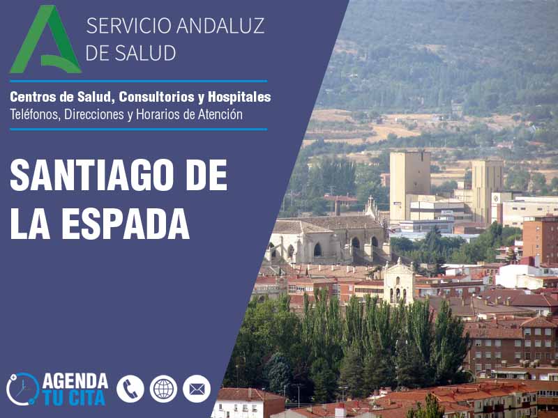 Centros de Salud en Santiago De La Espada - Teléfonos, Direcciones y Horarios de Atención
