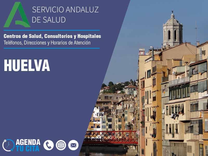 Centros de Salud en Huelva - Telfonos, Direcciones y Horarios de Atencin