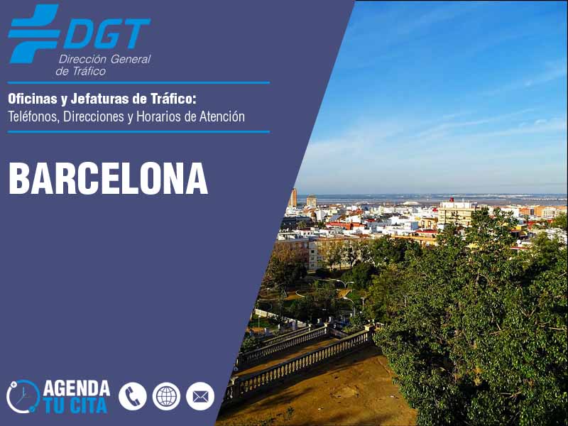 Oficinas de la DGT en Barcelona - Telfonos, Direcciones y Horarios de Atencin