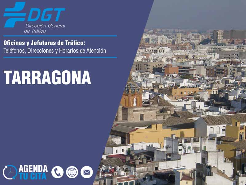 Oficinas de la DGT en Tarragona - Telfonos, Direcciones y Horarios de Atencin