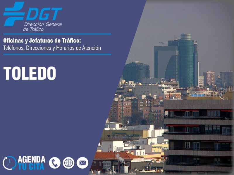 Oficinas de la DGT en Toledo - Telfonos, Direcciones y Horarios de Atencin