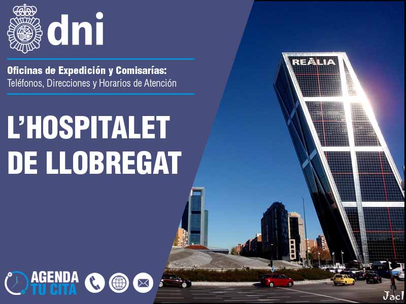 Oficinas del DNI en L'Hospitalet de Llobregat - Telfonos, Direcciones y Horarios