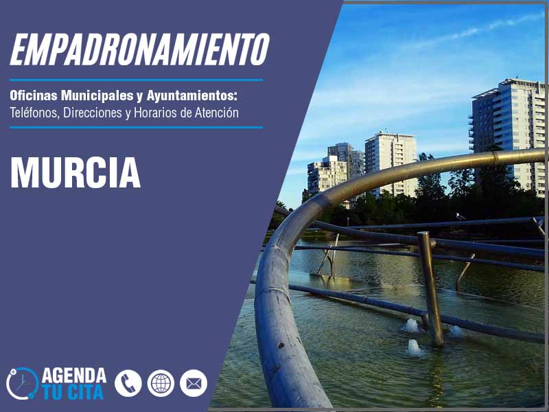 Oficina de Empadronamiento en Murcia - Cita por Telfono y por Internet