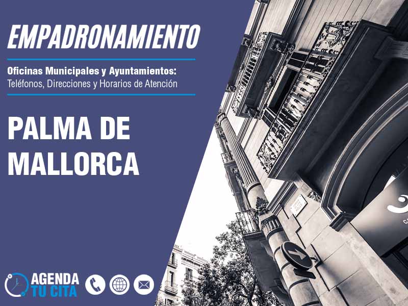 Oficina de Empadronamiento en Palma de Mallorca - Cita por Telfono y por Internet
