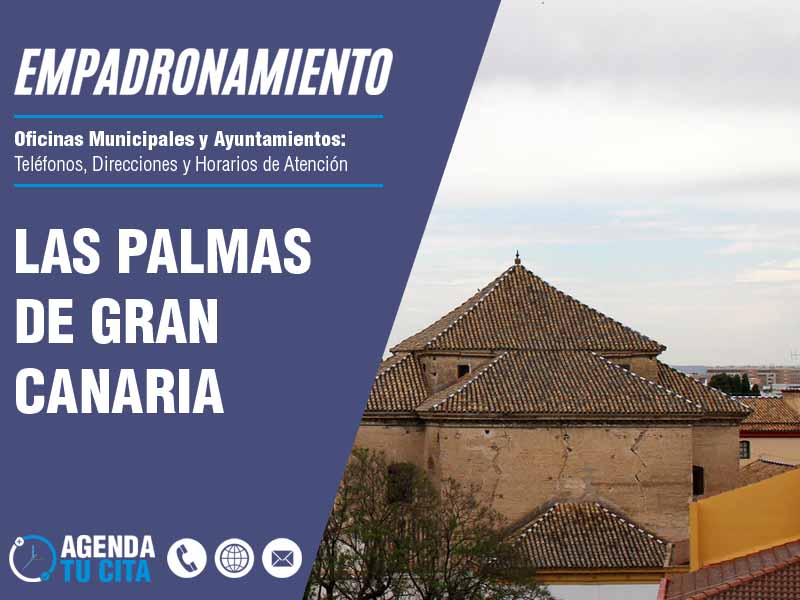 Oficina de Empadronamiento en Las Palmas de Gran Canaria - Cita por Telfono y por Internet