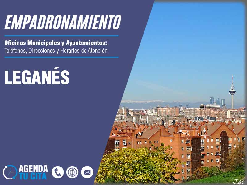 Oficina de Empadronamiento en Leganés - Cita por Telfono y por Internet