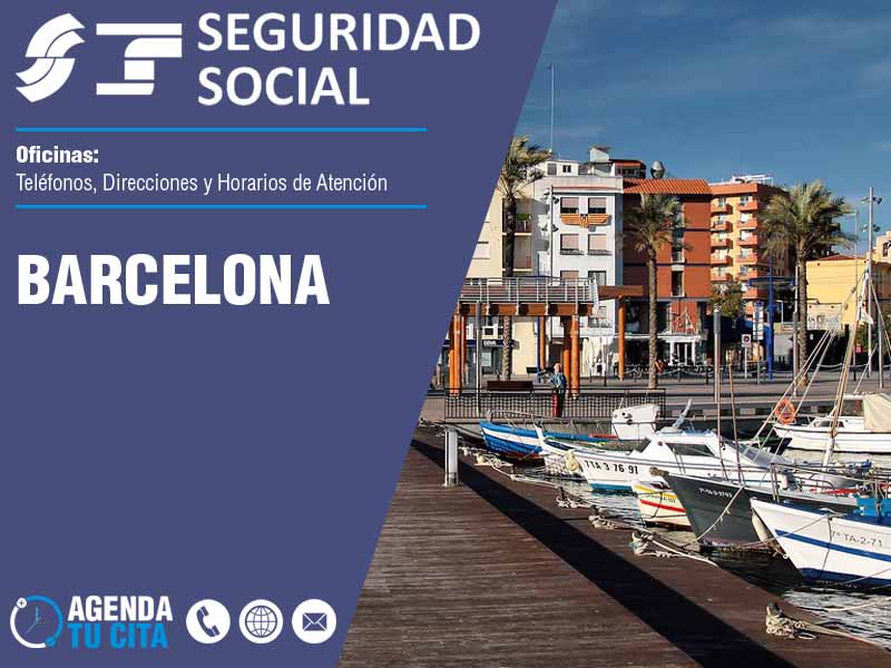 Oficinas de la Seguridad Social en Barcelona - Telfonos, Direcciones y Horarios
