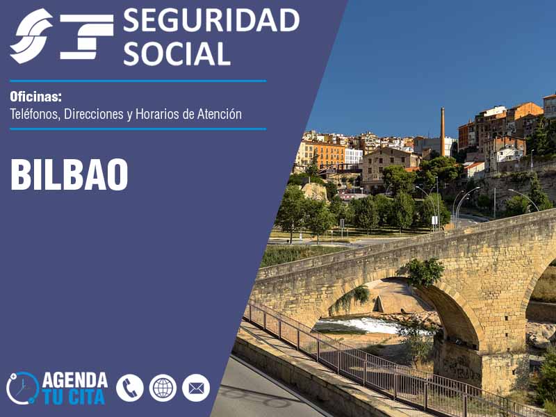 Oficinas de la Seguridad Social en Bilbao - Telfonos, Direcciones y Horarios