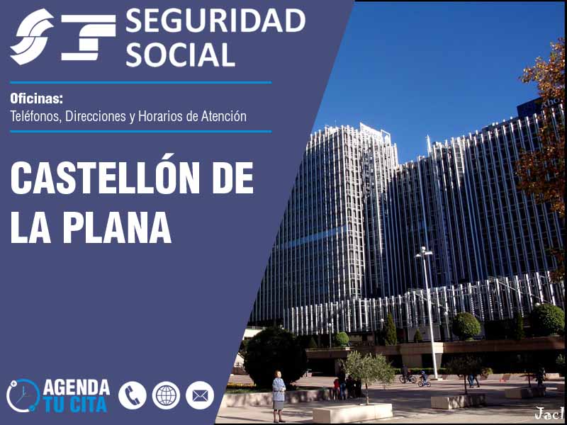 Oficinas de la Seguridad Social en Castellón de la Plana - Telfonos, Direcciones y Horarios