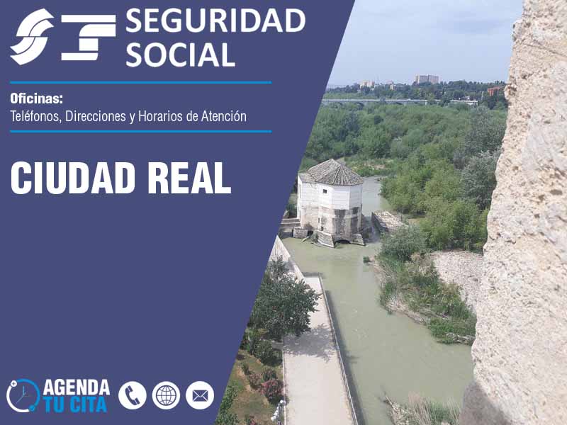 Oficinas de la Seguridad Social en Ciudad Real - Telfonos, Direcciones y Horarios