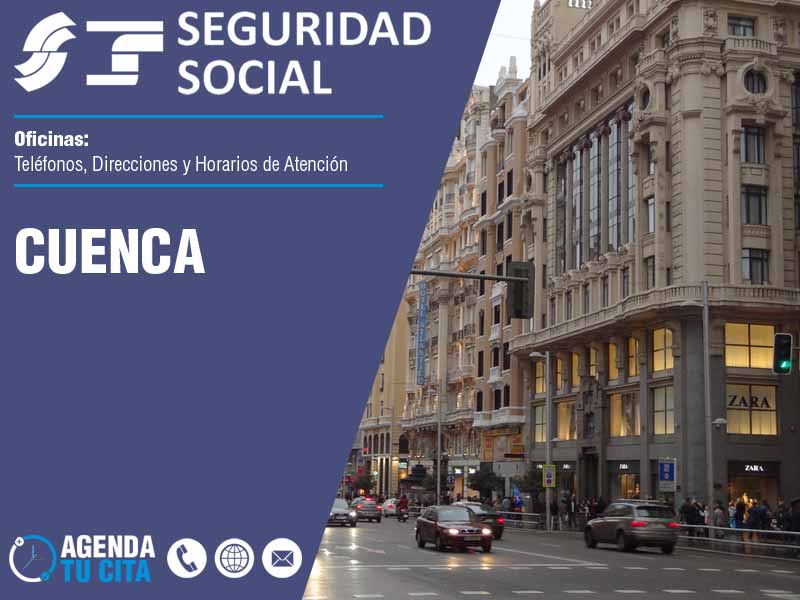 Oficinas de la Seguridad Social en Cuenca - Telfonos, Direcciones y Horarios