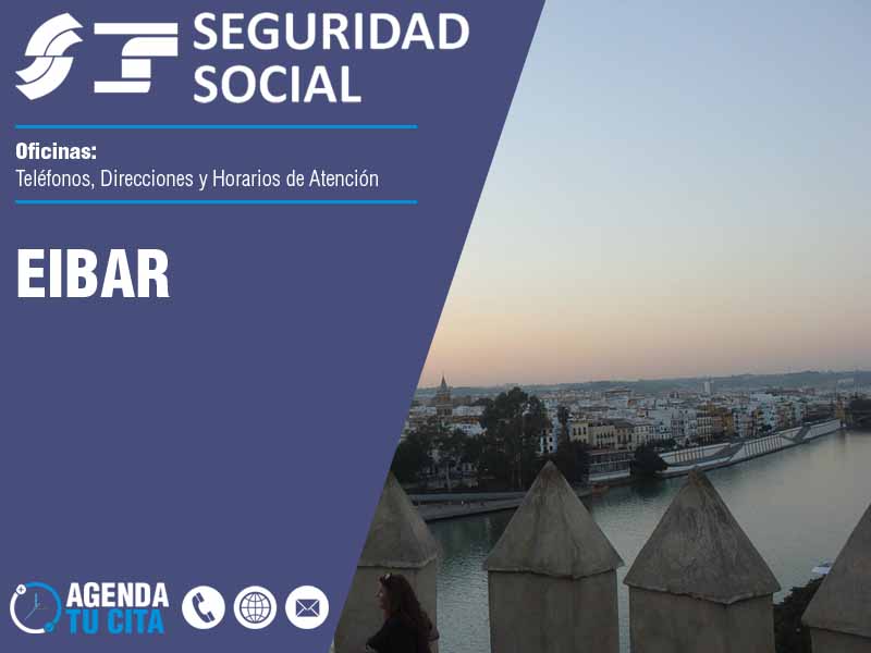 Oficinas de la Seguridad Social en Eibar - Tel�fonos, Direcciones y Horarios
