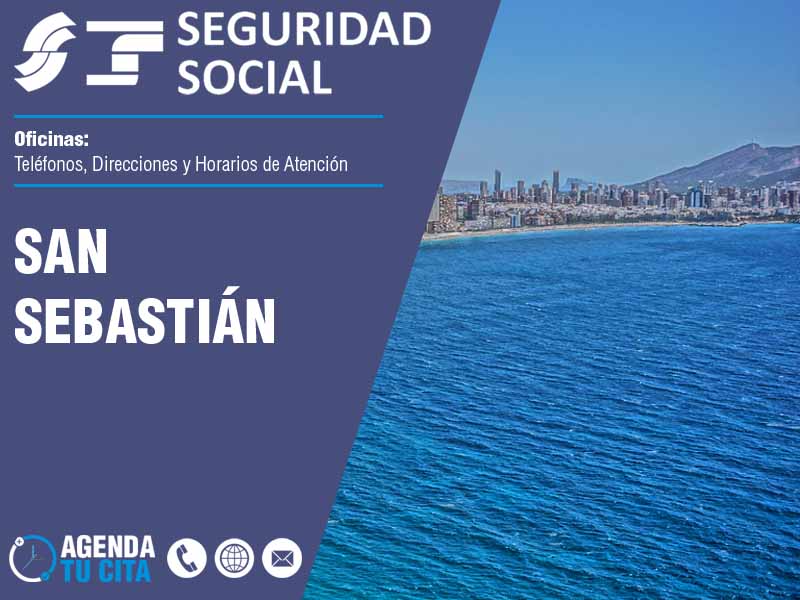 Oficinas de la Seguridad Social en San Sebasti&aacute;n - Tel�fonos, Direcciones y Horarios