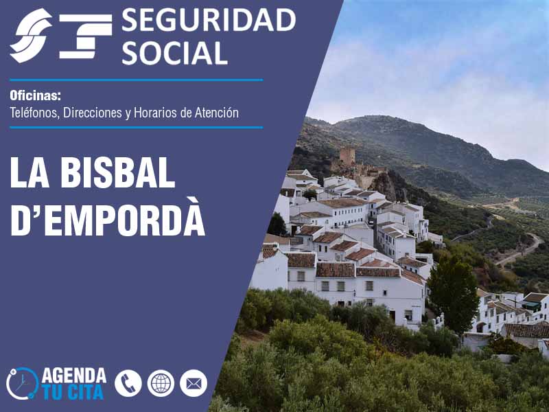Oficinas de la Seguridad Social en La Bisbal D'Empord - Telfonos, Direcciones y Horarios