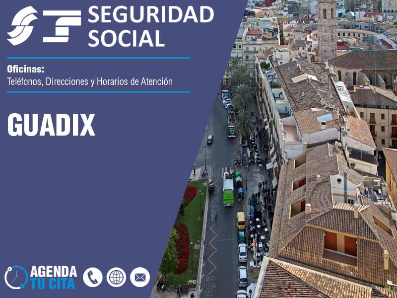 Oficinas de la Seguridad Social en Guadix - Telfonos, Direcciones y Horarios