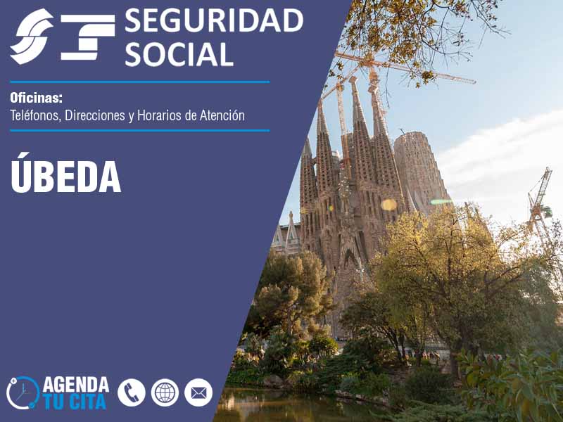 Oficinas de la Seguridad Social en Úbeda - Telfonos, Direcciones y Horarios