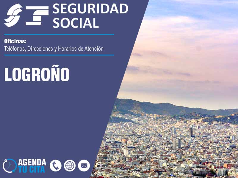 Oficinas de la Seguridad Social en Logroño - Telfonos, Direcciones y Horarios