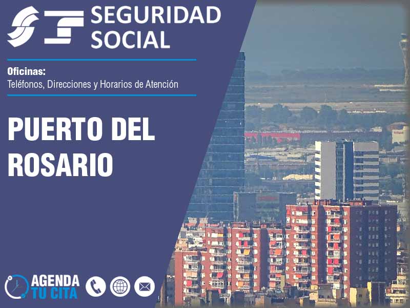Oficinas de la Seguridad Social en Puerto del Rosario - Telfonos, Direcciones y Horarios
