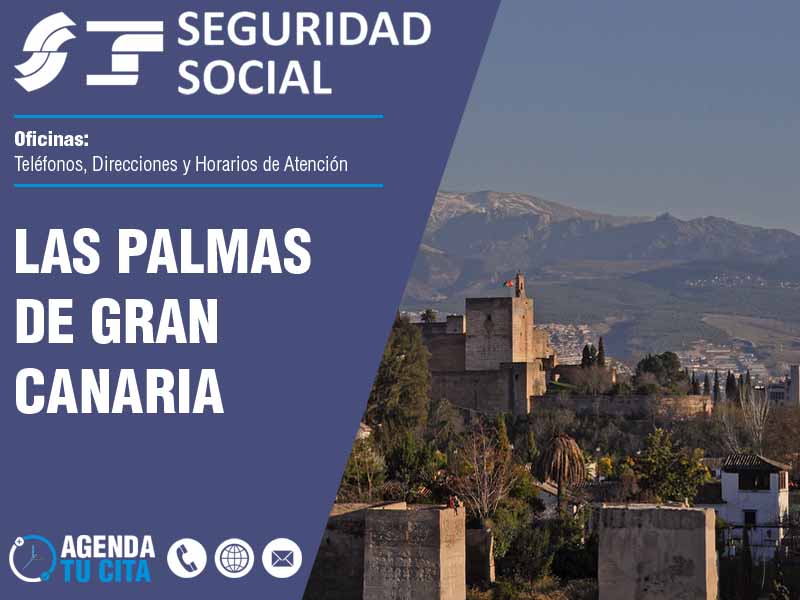 Oficinas de la Seguridad Social en Las Palmas de Gran Canaria - Telfonos, Direcciones y Horarios