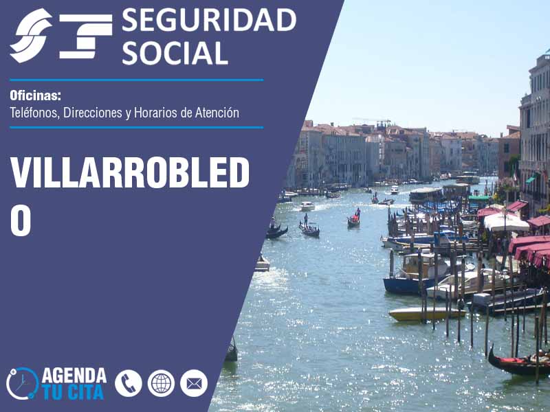 Oficinas de la Seguridad Social en Villarrobledo - Telfonos, Direcciones y Horarios