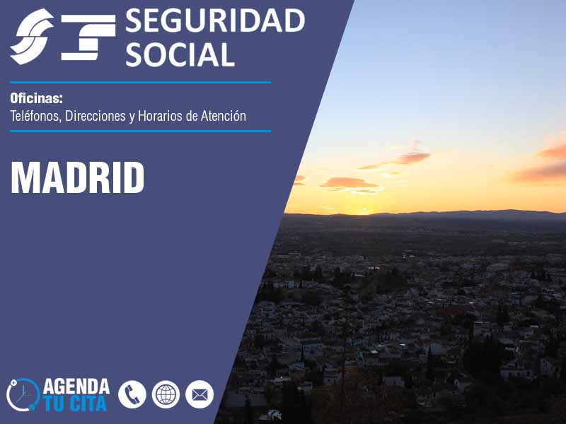Oficinas de la Seguridad Social en Madrid - Telfonos, Direcciones y Horarios