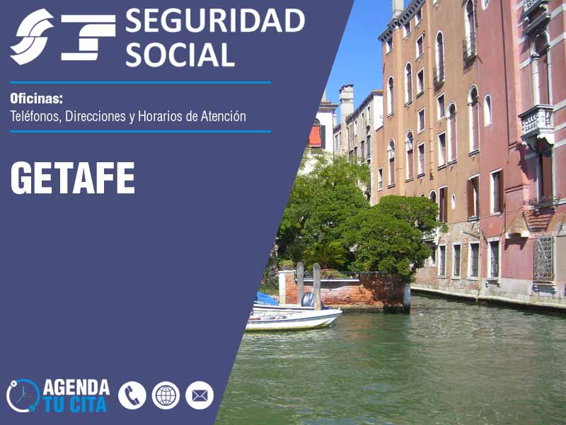 Oficinas de la Seguridad Social en Getafe - Telfonos, Direcciones y Horarios