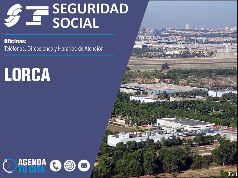 Oficinas de la Seguridad Social en Lorca - Telfonos, Direcciones y Horarios
