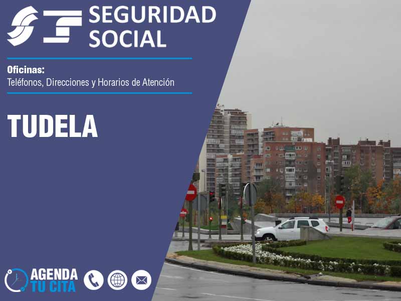 Oficinas de la Seguridad Social en Tudela - Telfonos, Direcciones y Horarios