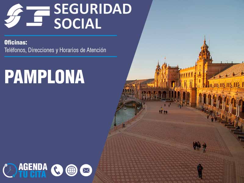 Oficinas de la Seguridad Social en Pamplona - Telfonos, Direcciones y Horarios