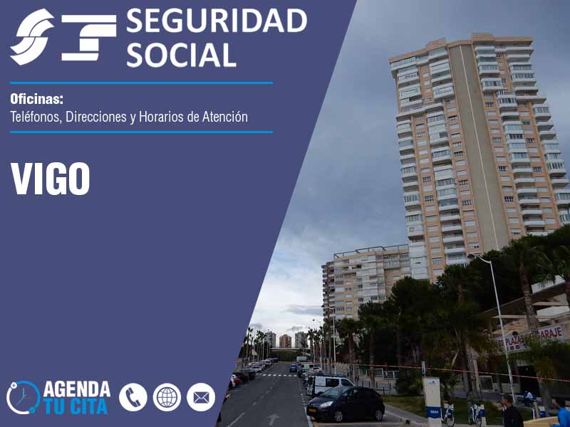 Oficinas de la Seguridad Social en Vigo - Telfonos, Direcciones y Horarios