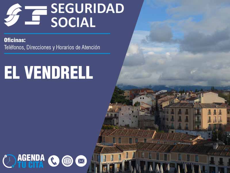 Oficinas de la Seguridad Social en El Vendrell - Telfonos, Direcciones y Horarios