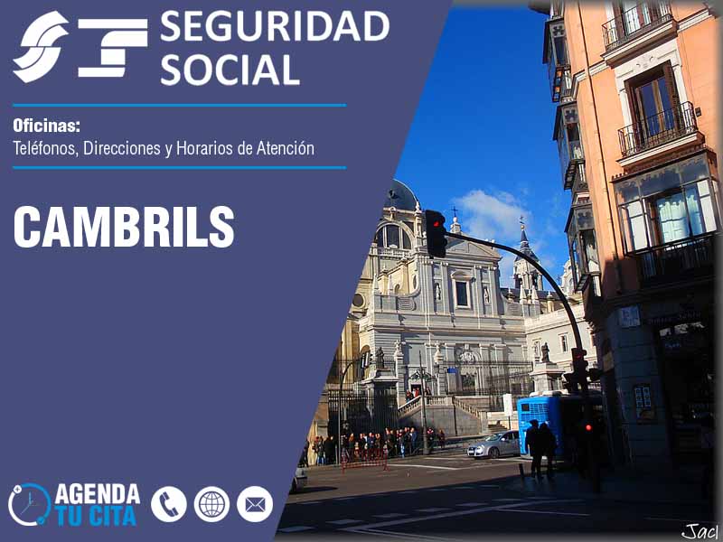 Oficinas de la Seguridad Social en Cambrils - Telfonos, Direcciones y Horarios