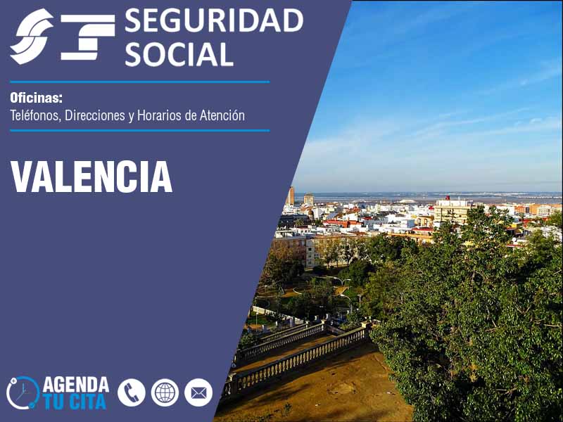 Oficinas de la Seguridad Social en Valencia - Telfonos, Direcciones y Horarios