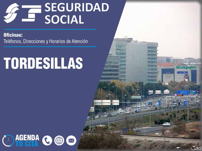 Oficinas de la Seguridad Social en Tordesillas - Telfonos, Direcciones y Horarios