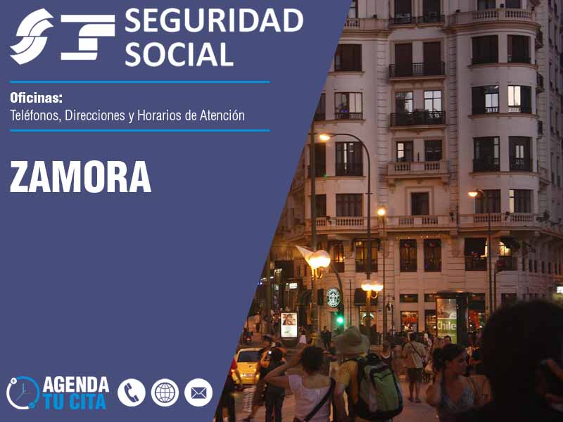 Oficinas de la Seguridad Social en Zamora - Telfonos, Direcciones y Horarios