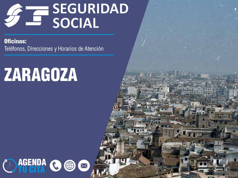 Oficinas de la Seguridad Social en Zaragoza - Telfonos, Direcciones y Horarios