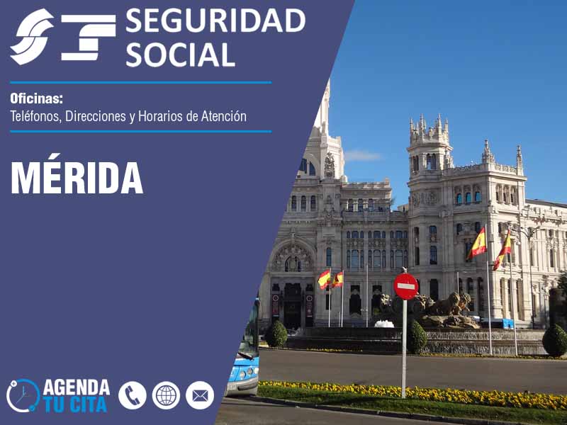 Oficinas de la Seguridad Social en Mérida - Telfonos, Direcciones y Horarios
