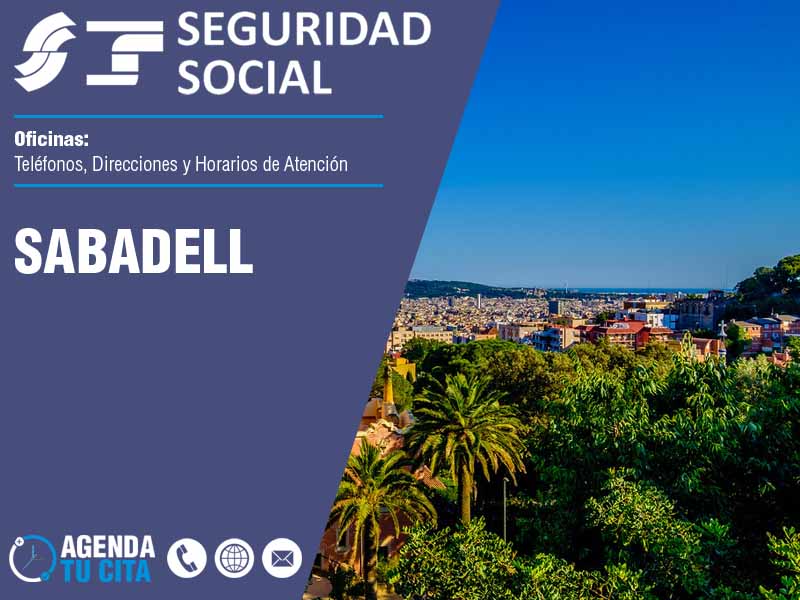 Oficinas de la Seguridad Social en Sabadell - Telfonos, Direcciones y Horarios