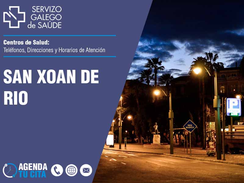 Centros de Salud en San Xoan de Rio - Telfonos, Direcciones y Horarios de Atencin