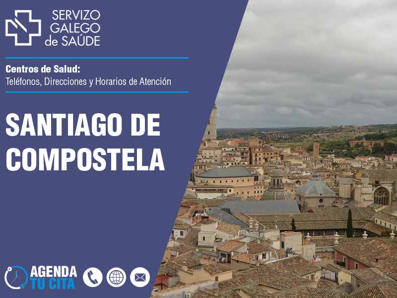 Centros de Salud en Santiago de Compostela - Teléfonos, Direcciones y Horarios de Atención